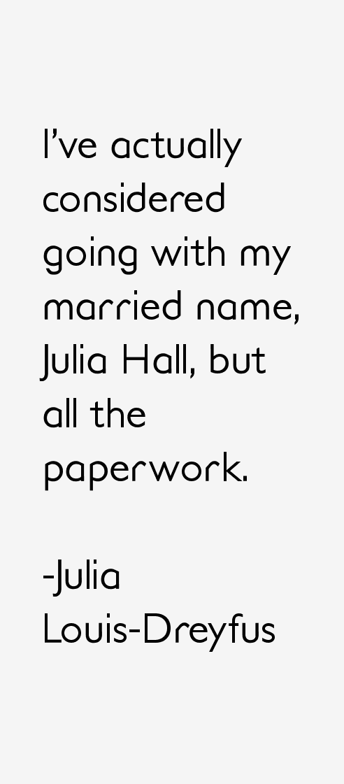 Julia Louis-Dreyfus Quotes