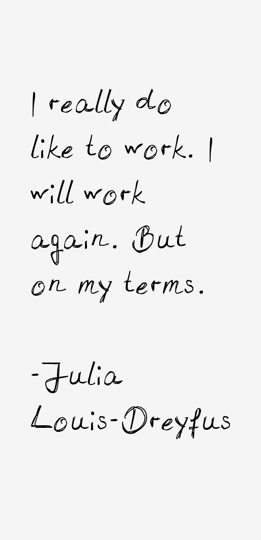 Julia Louis-Dreyfus Quotes