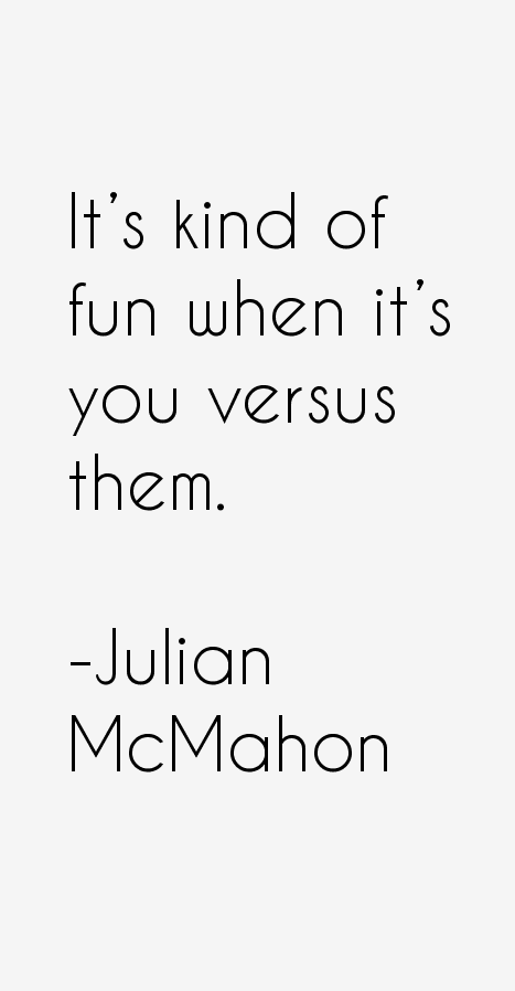 Julian McMahon Quotes
