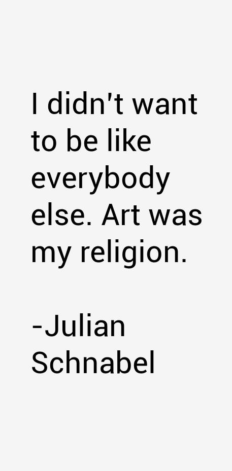 Julian Schnabel Quotes