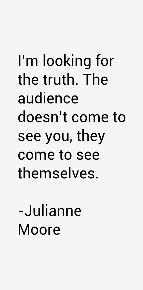 Julianne Moore Quotes