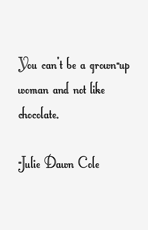 Julie Dawn Cole Quotes