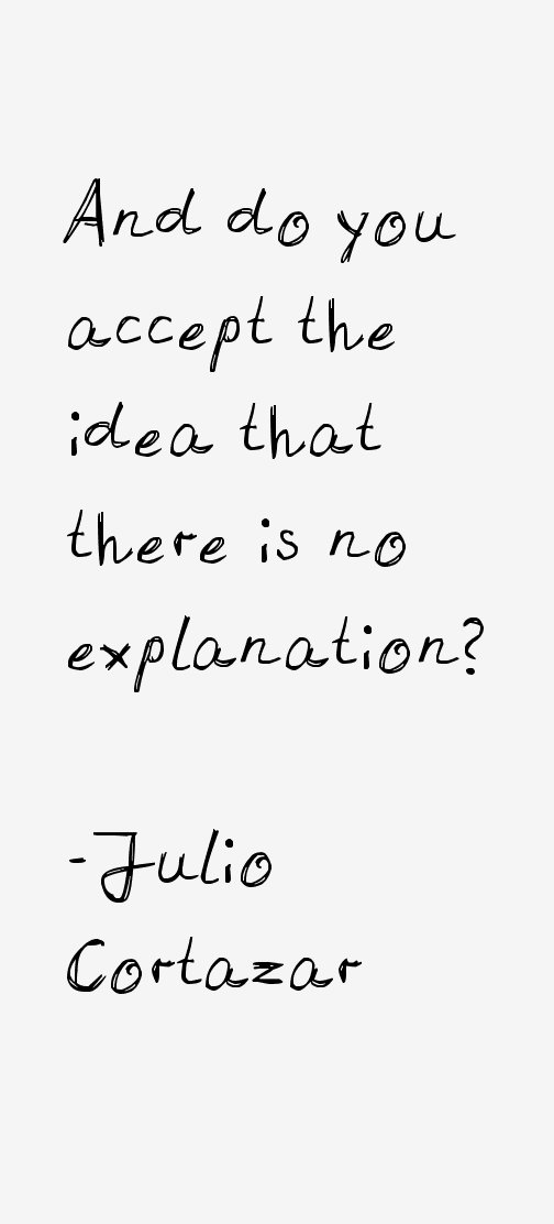 Julio Cortazar Quotes