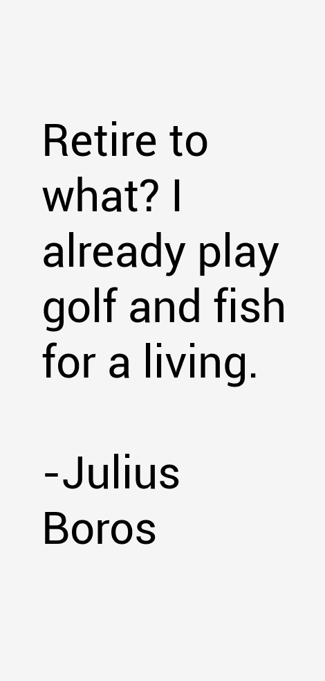 Julius Boros Quotes