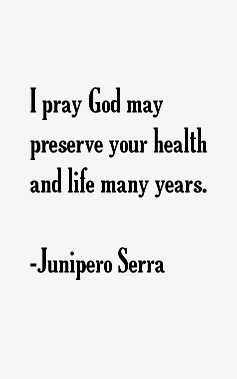 Junipero Serra Quotes