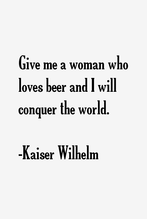 Kaiser Wilhelm Quotes