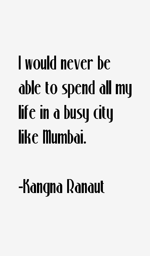Kangna Ranaut Quotes