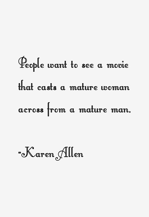 Karen Allen Quotes