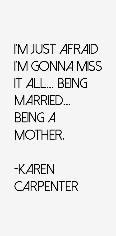 Karen Carpenter Quotes