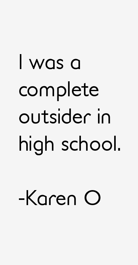 Karen O Quotes