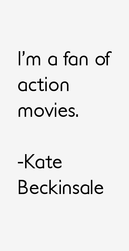 Kate Beckinsale Quotes