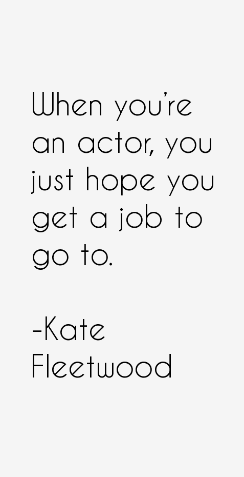 Kate Fleetwood Quotes