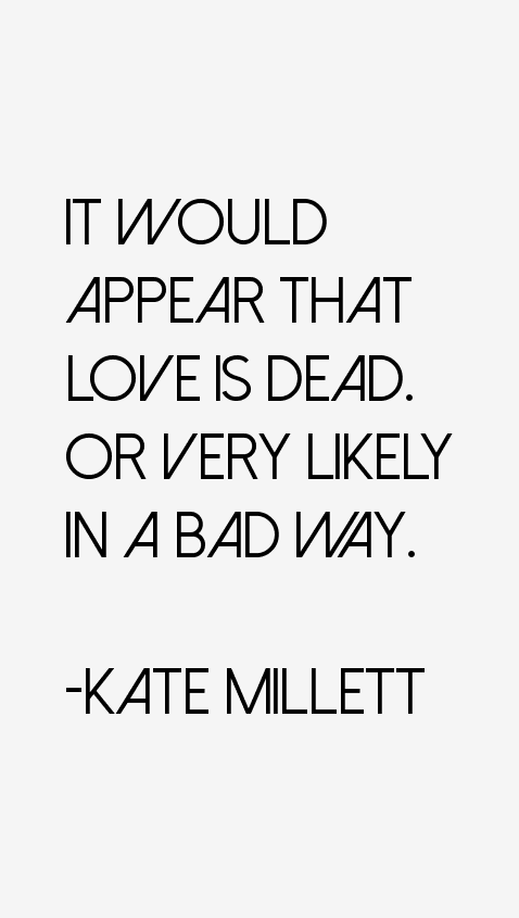 Kate Millett Quotes