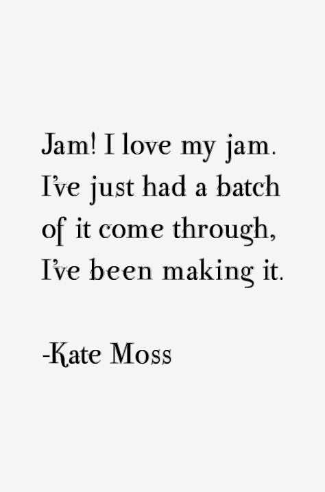 Kate Moss Quotes