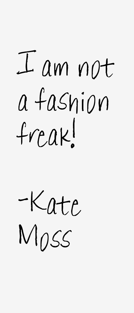 Kate Moss Quotes
