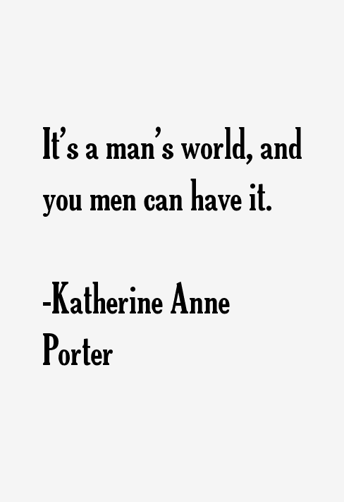 Katherine Anne Porter Quotes