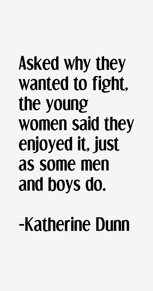 Katherine Dunn Quotes