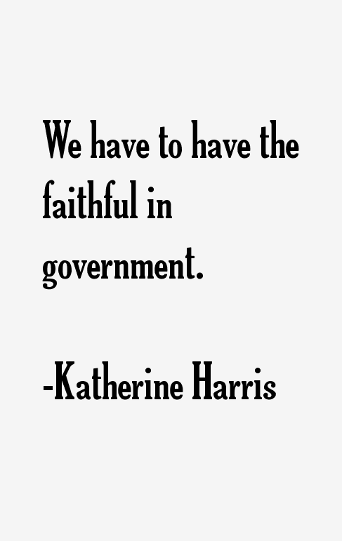 Katherine Harris Quotes