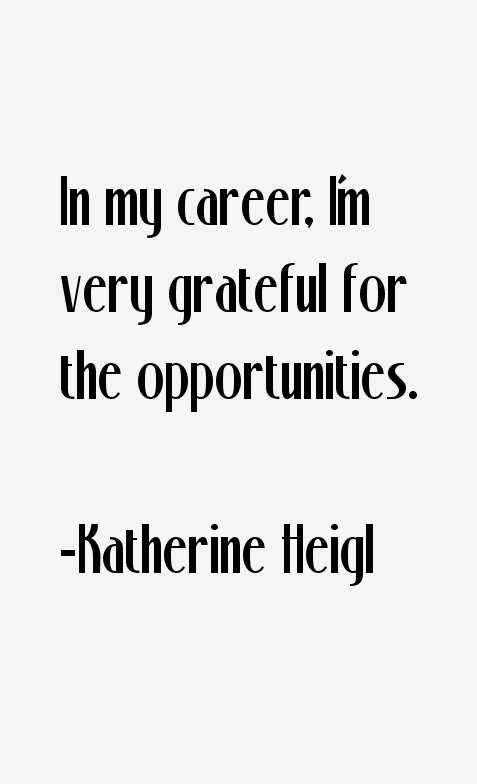 Katherine Heigl Quotes