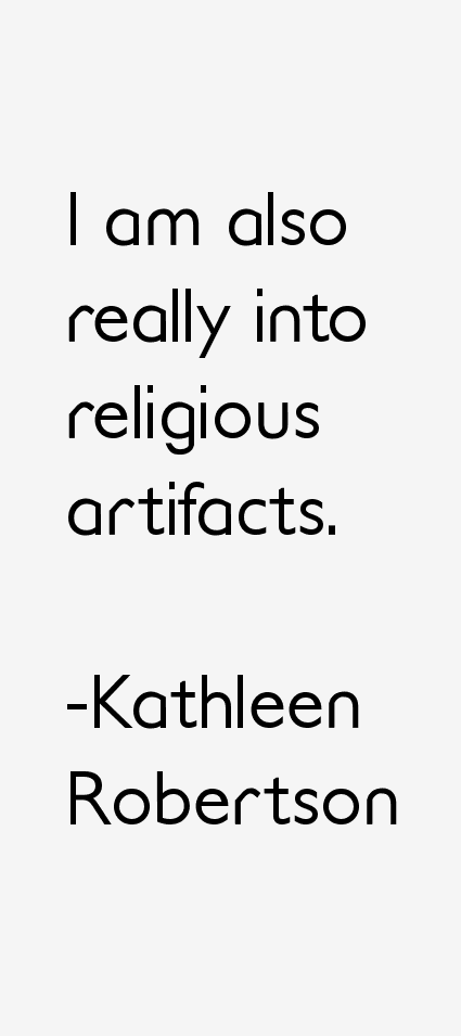 Kathleen Robertson Quotes