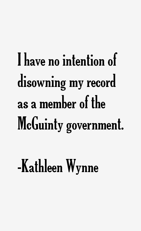 Kathleen Wynne Quotes