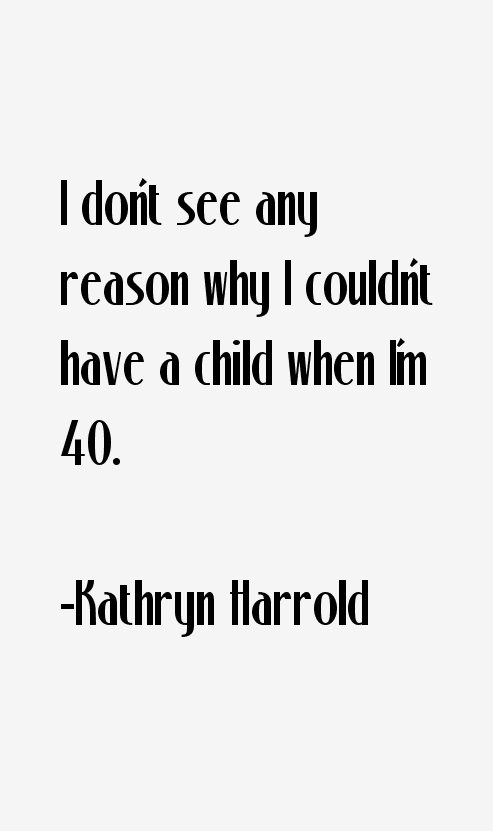 Kathryn Harrold Quotes