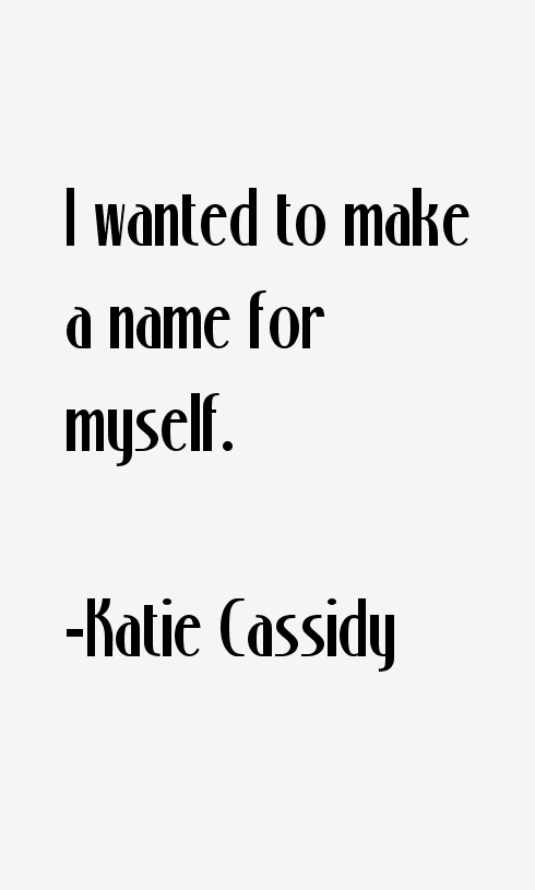 Katie Cassidy Quotes