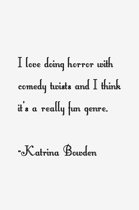 Katrina Bowden Quotes