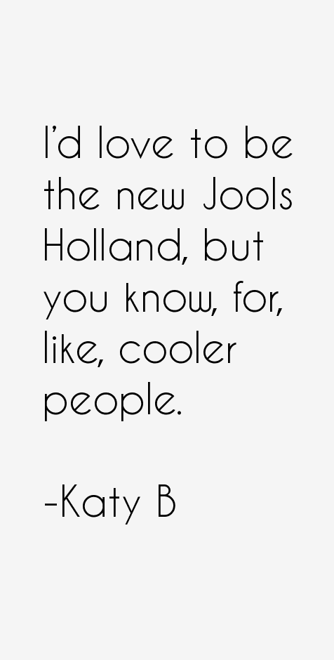 Katy B Quotes