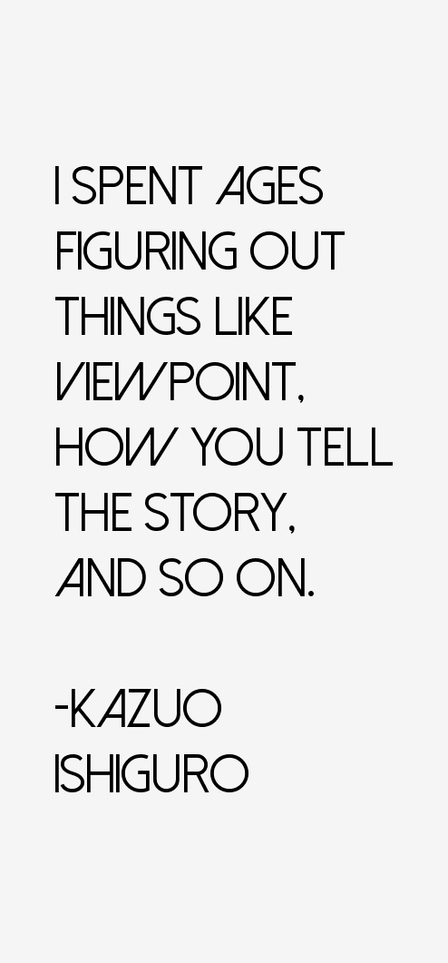 Kazuo Ishiguro Quotes