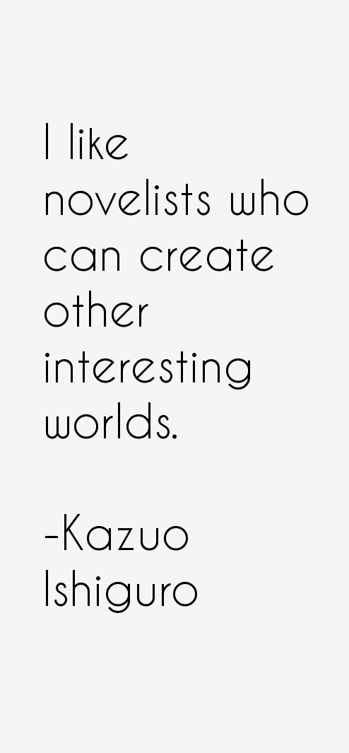 Kazuo Ishiguro Quotes