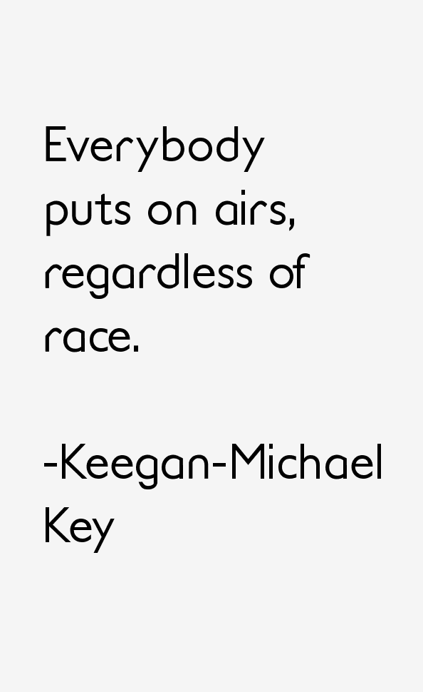 Keegan-Michael Key Quotes