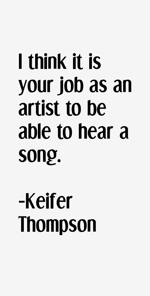 Keifer Thompson Quotes