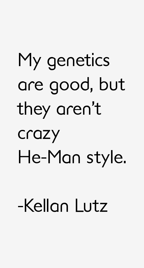 Kellan Lutz Quotes