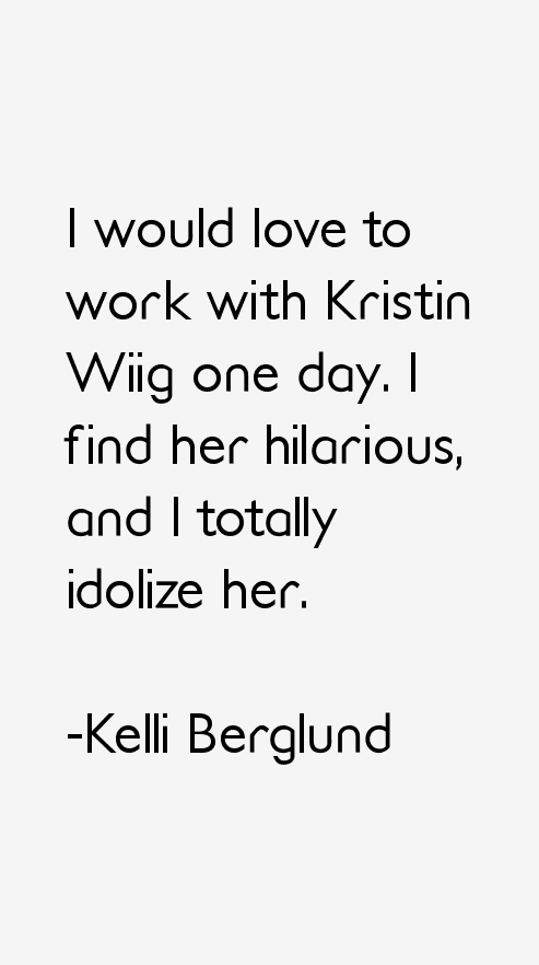 Kelli Berglund Quotes