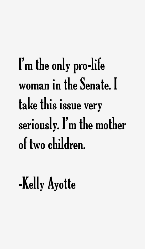 Kelly Ayotte Quotes