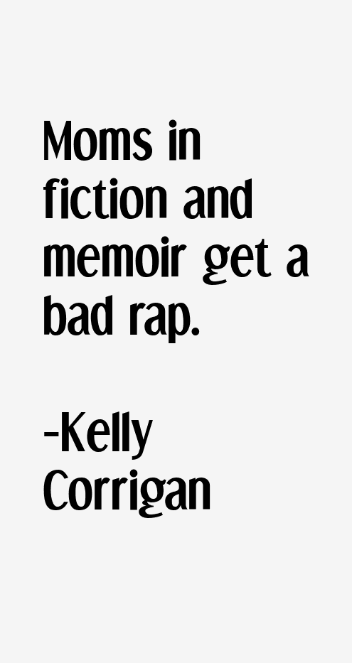 Kelly Corrigan Quotes