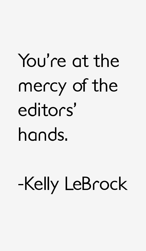 Kelly LeBrock Quotes
