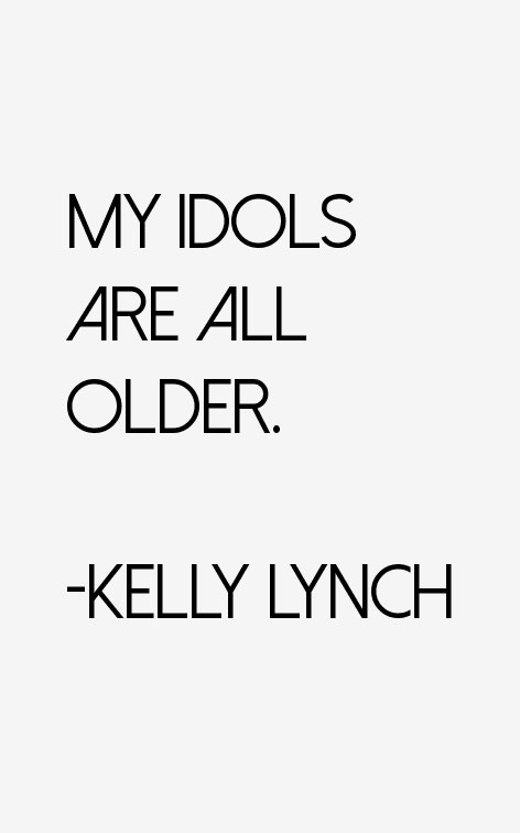 Kelly Lynch Quotes