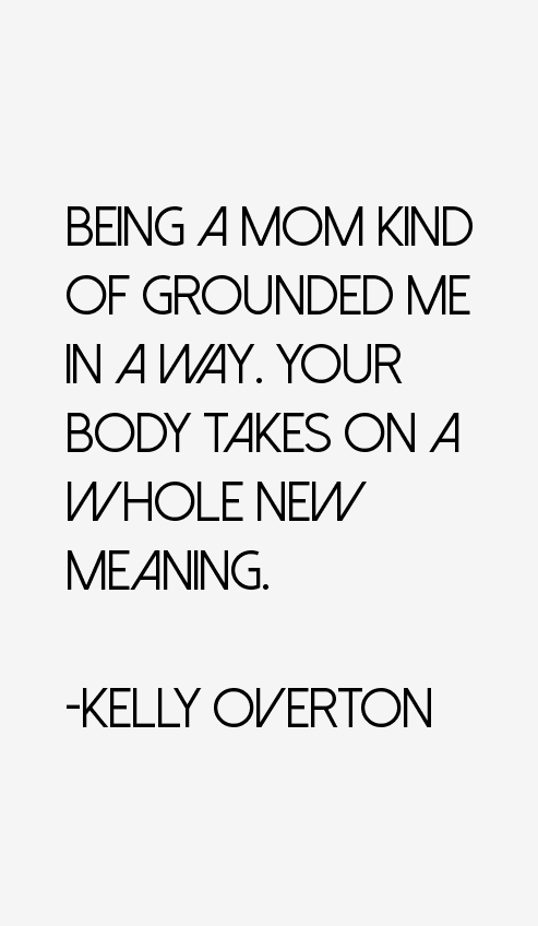 Kelly Overton Quotes