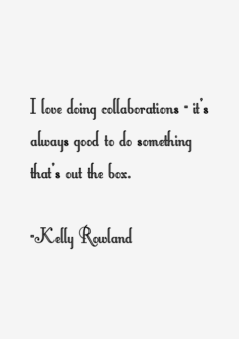 Kelly Rowland Quotes
