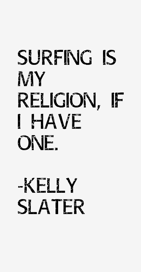 Kelly Slater Quotes