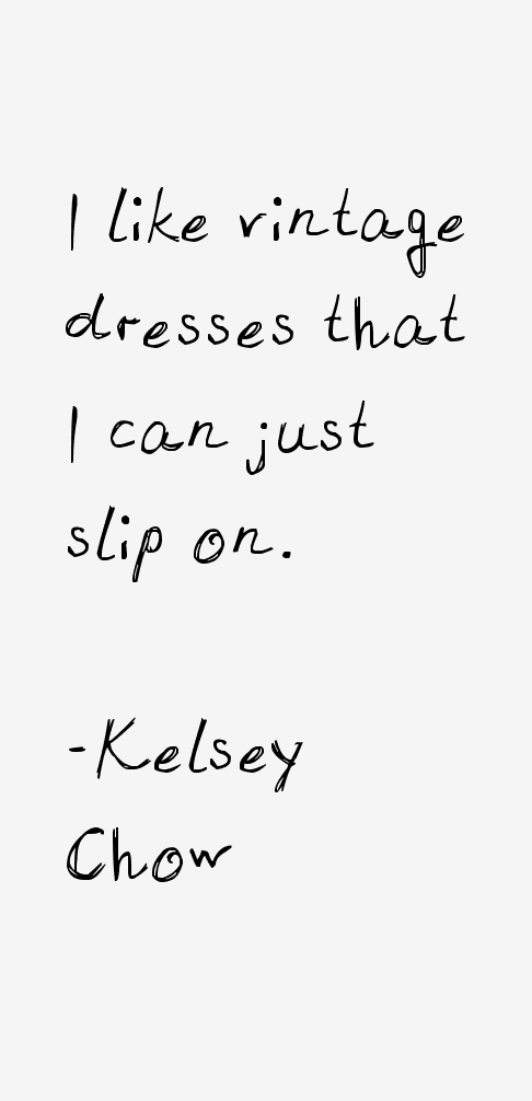 Kelsey Chow Quotes