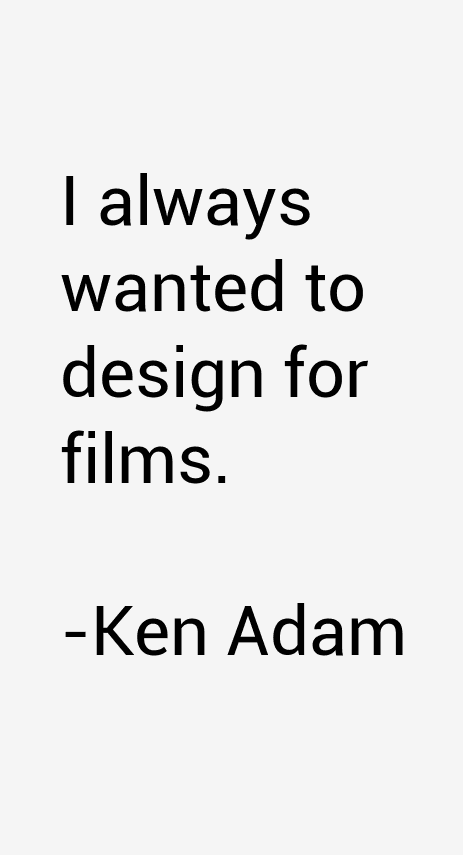 Ken Adam Quotes