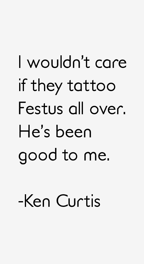 Ken Curtis Quotes