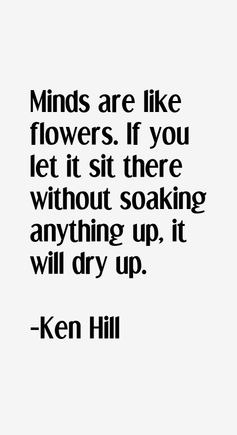 Ken Hill Quotes