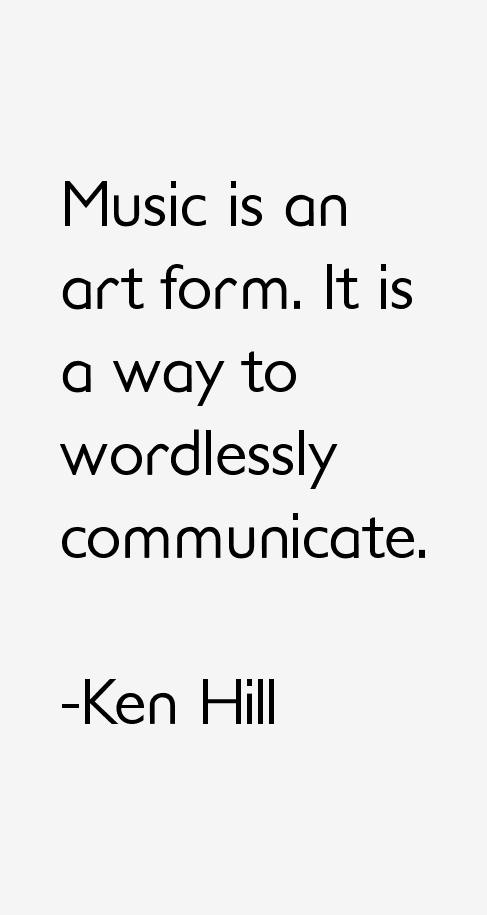 Ken Hill Quotes