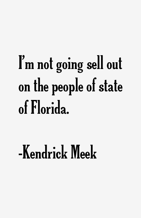 Kendrick Meek Quotes