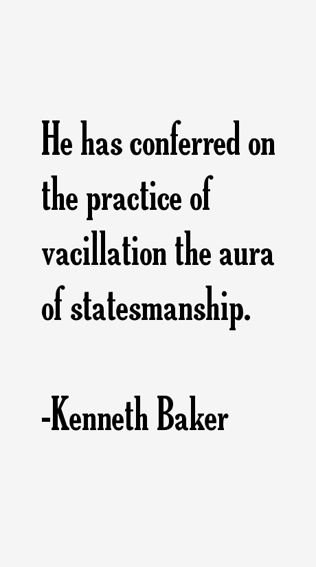 Kenneth Baker Quotes