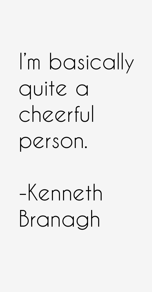 Kenneth Branagh Quotes